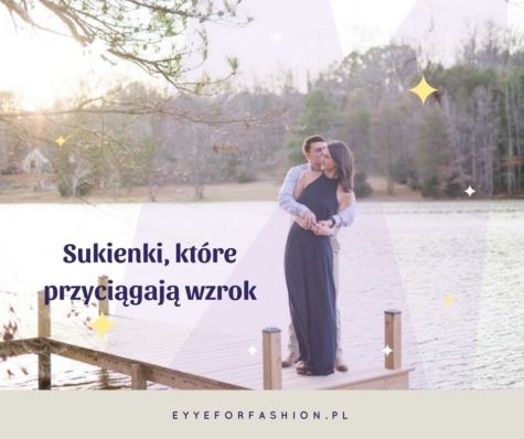 Top 5 sukienek, które przyciągają wzrok mężczyzn