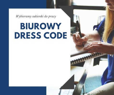 Biurowy dress code, czyli wybieramy sukienki do pracy
