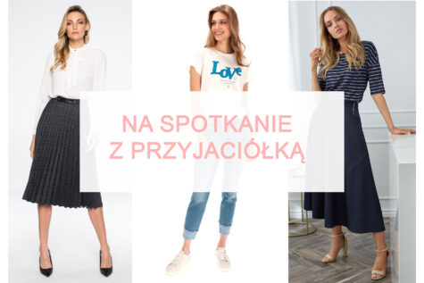 Co założyć na spotkanie z przyjaciółką?